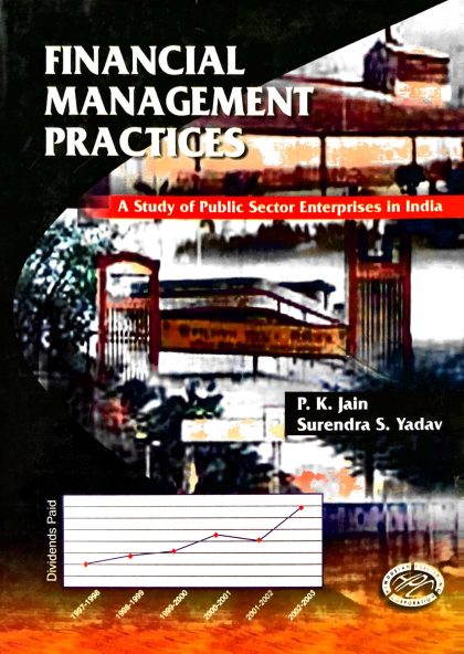 Financial Management Practices: A Study of Public Sector Enterprises in India