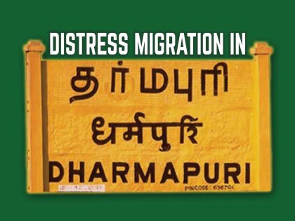 Distress Migration in Dharmapuri District